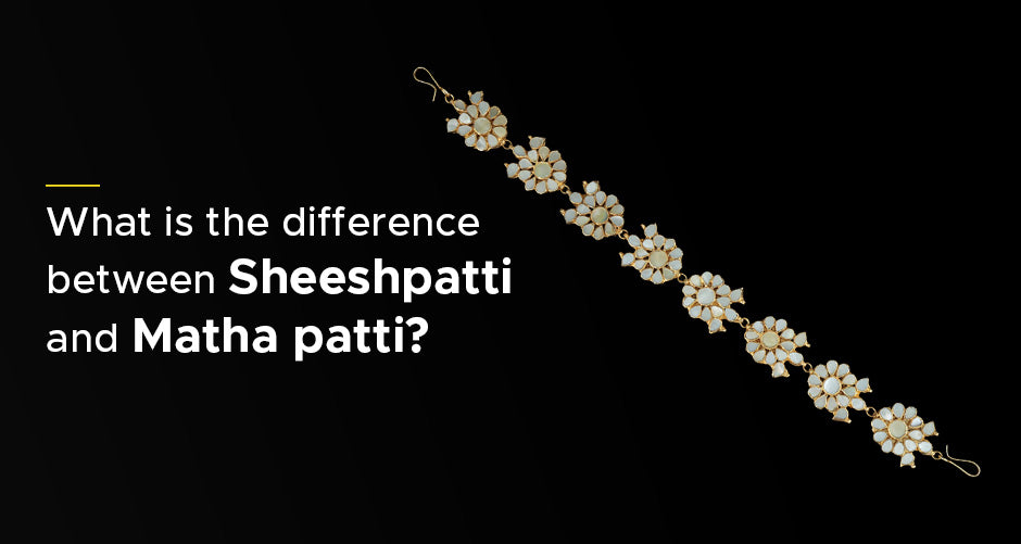 What is the difference between Sheeshpatti and Matha Patti?