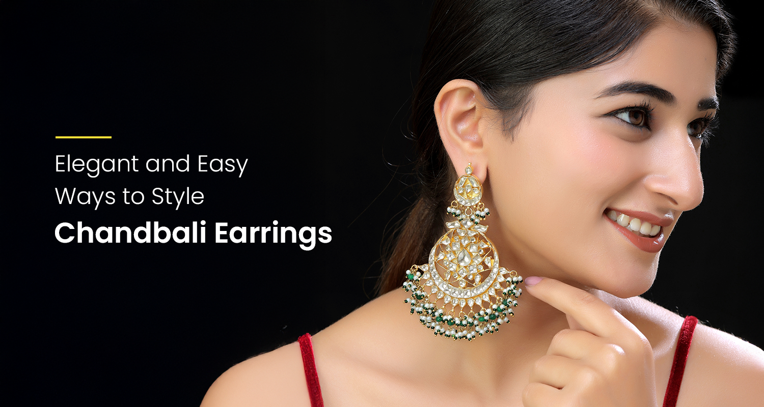 elegant and easy ways to style chandbali earrings