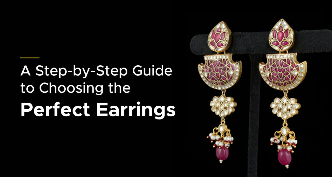 A Step-by-Step Guide to Choosing the Perfect Earrings