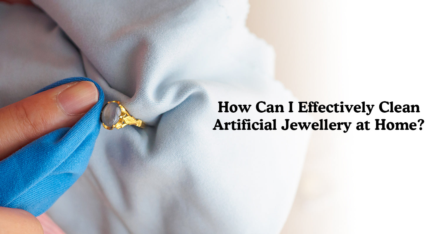 how can i effectively clean artificial jewellery at home