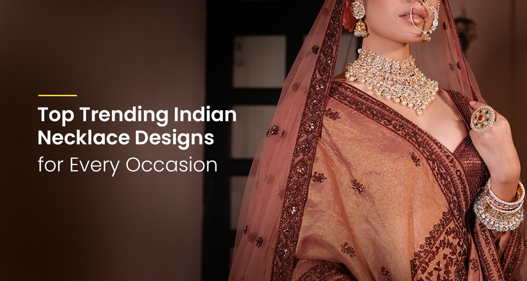 Top Trending Indian Necklace Designs for Every Occasion